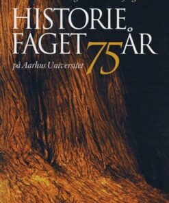 Historiefaget På Aarhus Universitet I 75 år - Erik Christiansen - Bog