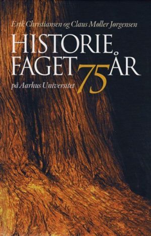 Historiefaget På Aarhus Universitet I 75 år - Erik Christiansen - Bog