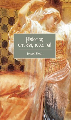 Historien Om Den 1002. Nat - Joseph Roth - Bog