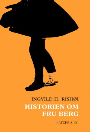 Historien Om Fru Berg - Ingvild H. Rishøi - Bog