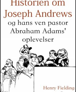 Historien Om Joseph Andrews Og Hans Ven Pastor Abraham Adams Oplevelser - Henry Fielding - Bog