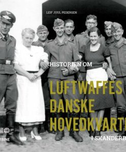 Historien Om Luftwaffes Danske Hovedkvarter I Skanderborg - Leif Juul Pedersen - Bog