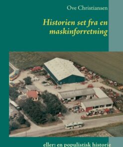 Historien Set Fra En Maskinforretning - Ove Christiansen - Bog