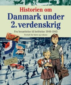 Historien om Danmark under 2. verdenskrig - fortalt for børn og voksne (Bog)