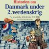 Historien om Danmark under 2. verdenskrig - fortalt for børn og voksne (E-bog)