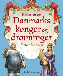 Historien om Danmarks konger og dronninger - fortalt for børn (Bog)
