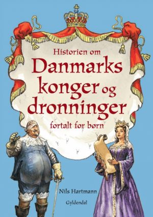 Historien om Danmarks konger og dronninger - fortalt for børn (Bog)