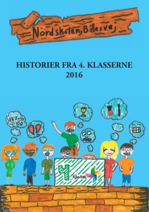 Historier Fra 4. Klasserne - 4. Klasser Nordskolen Billesvej - Bog