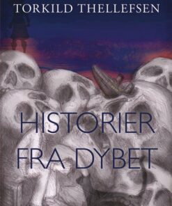 Historier Fra Dybet - Torkild Thellefsen - Bog