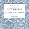 Historier Fra Skovridergården - Sophus Bauditz - Bog