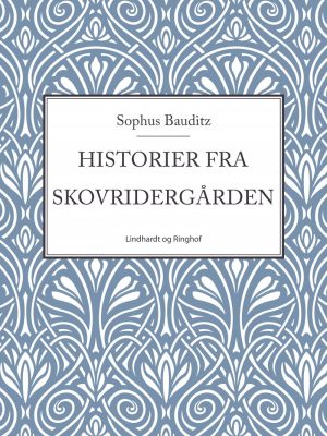 Historier Fra Skovridergården - Sophus Bauditz - Bog