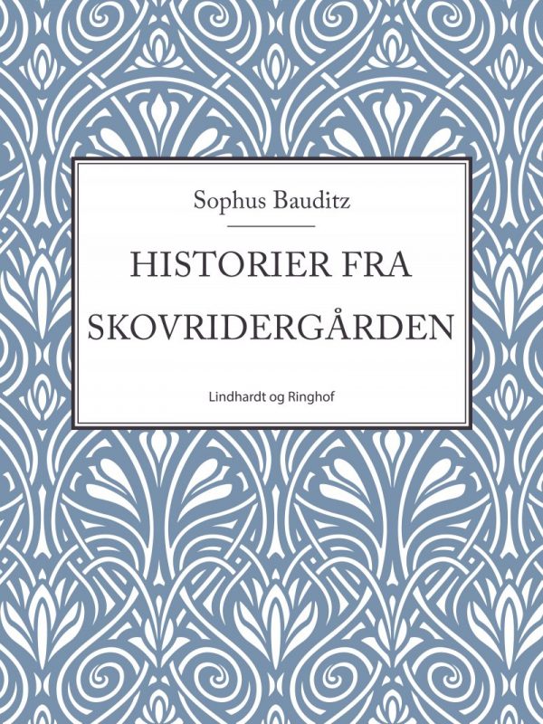 Historier Fra Skovridergården - Sophus Bauditz - Bog