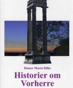 Historier Om Vorherre - Rainer Maria Rilke - Bog