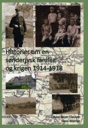 Historier om en sønderjysk familie og krigen 1914-1918 (Bog)