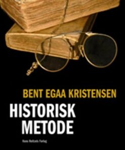 Historisk Metode - Bent Egaa Kristensen - Bog