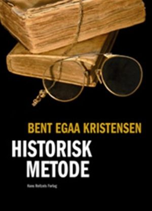 Historisk Metode - Bent Egaa Kristensen - Bog