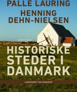 Historiske Steder I Danmark - Henning Dehn-nielsen - Bog