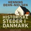 Historiske steder i Danmark (E-bog)