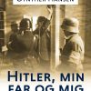 Hitler, Min Far Og Mig - Gynther Hansen - Bog