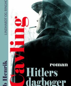 Hitlers Dagbøger: Roman - Ib Henrik Cavling - Bog