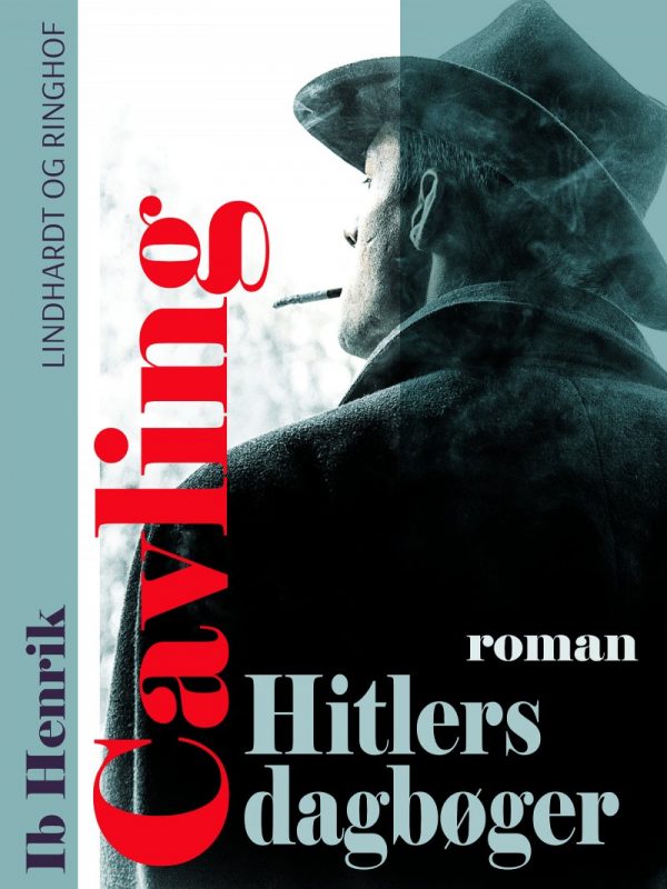 Hitlers Dagbøger: Roman - Ib Henrik Cavling - Bog