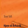 Hjem Til århus & Andre Små Historier - Tove Toft - Bog