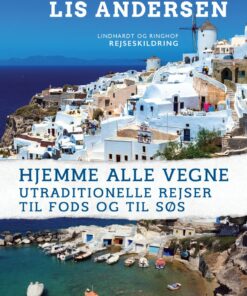 Hjemme Alle Vegne: Utraditionelle Rejser Til Fods Og Til Søs - Lis Andersen - Bog