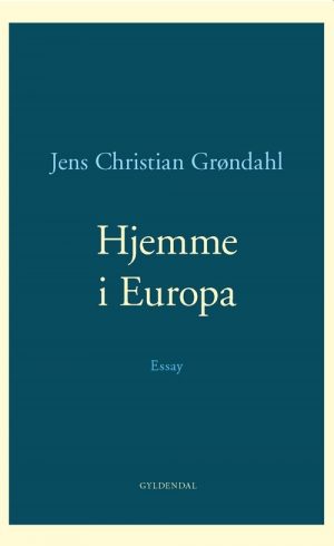 Hjemme I Europa - Jens Christian Grøndahl - Bog