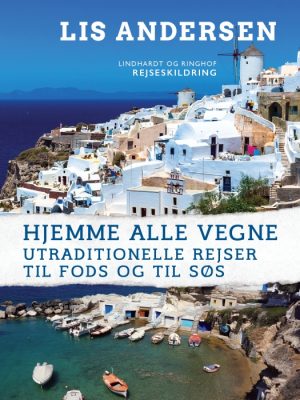 Hjemme alle vegne: Utraditionelle rejser til fods og til søs (Bog)