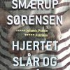 Hjertet Slår Og Slår - Jens Smærup Sørensen - Bog