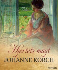 Hjertets Magt - Johanne Korch - Bog