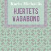 Hjertets Vagabond - Karin MichaÃ«lis - Bog