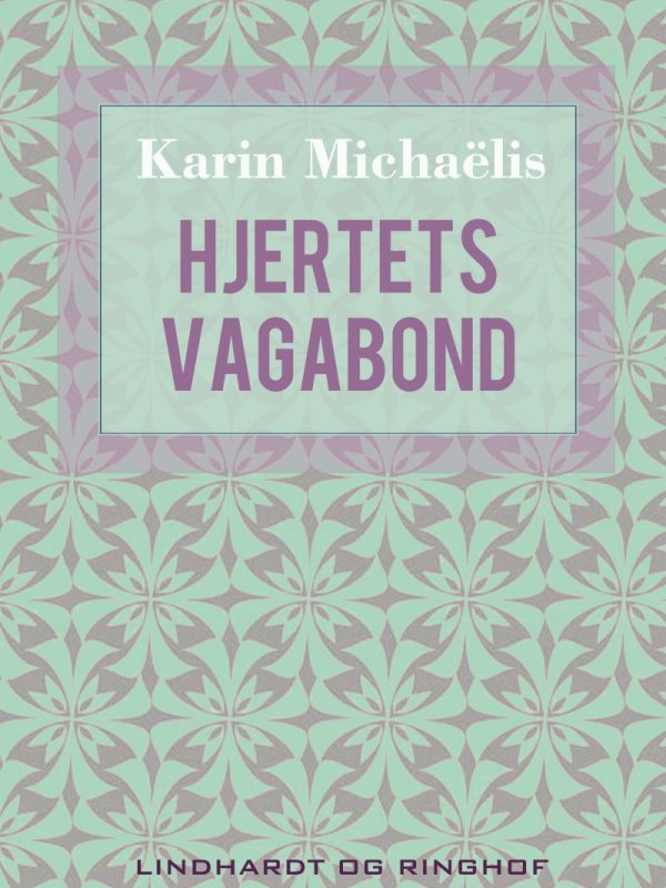 Hjertets Vagabond - Karin MichaÃ«lis - Bog