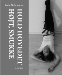 Hold Hovedet Højt, Smukke - Lotte Nellemann - Bog