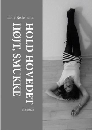 Hold Hovedet Højt, Smukke - Lotte Nellemann - Bog