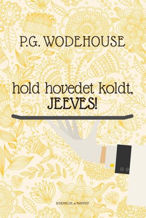 Hold Hovedet Koldt, Jeeves! - P.g. Wodehouse - Bog