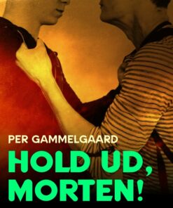Hold ud, Morten! (E-bog)