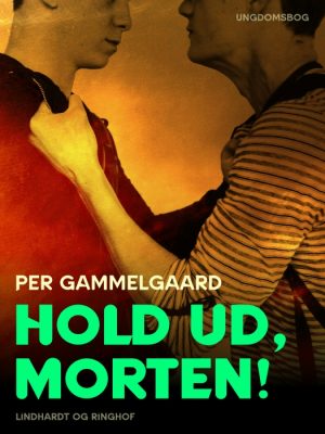 Hold ud, Morten! (E-bog)