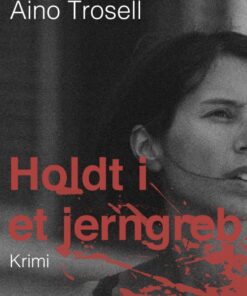 Holdt i et jerngreb (E-bog)