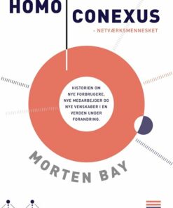 Homo Conexus. Netværksmennesket - Morten Bay - Bog