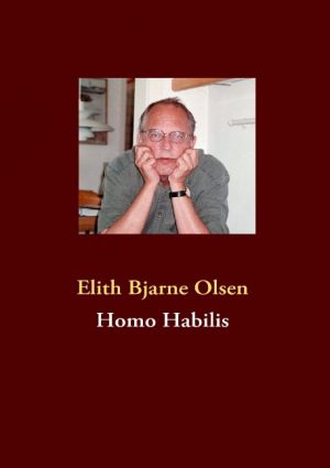 Homo Habilis - Elith Bjarne Olsen - Bog