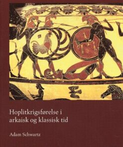 Hoplitkrigsførelse i arkaisk og klassisk tid (Bog)