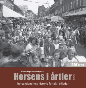 Horsens I årtier - 50´erne - Merete Bøge Pedersen - Bog