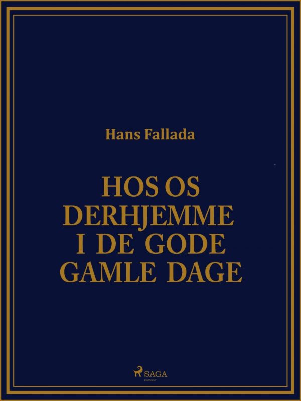 Hos Os Derhjemme I De Gode Gamle Dage - Hans Fallada - Bog
