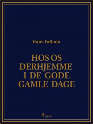 Hos os derhjemme i de gode gamle dage (E-bog)