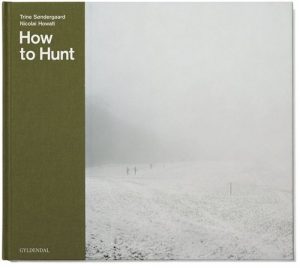 How To Hunt - Trine Søndergaard - Bog