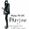 How to be Parisian - Kærlighed, Stil & Dårlige vaner (E-bog)