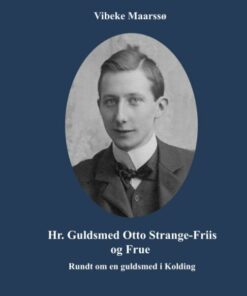 Hr. Guldsmed Otto Strange-friis Og Frue - Vibeke Maarssø - Bog