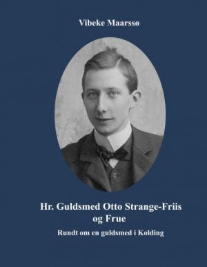 Hr. Guldsmed Otto Strange-friis Og Frue - Vibeke Maarssø - Bog