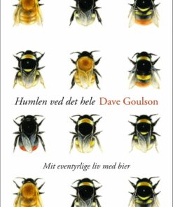 Humlen Ved Det Hele - Dave Goulson - Bog